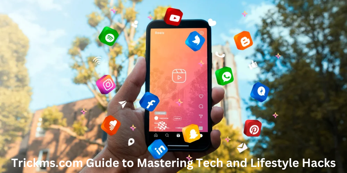 Trickms.com Guide to Mastering Tech and Lifestyle Hacks