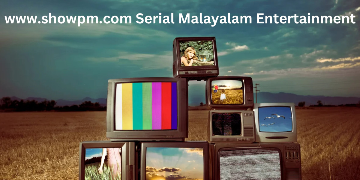 www.showpm.com Serial Malayalam Entertainment