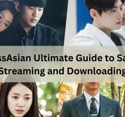 KissAsian Ultimate Guide to Safe Streaming and Downloading